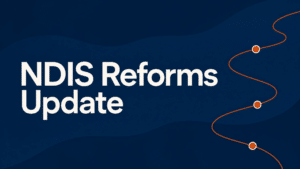 NDIS Reforms Update
